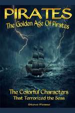 Pirates the Golden Age of Pirates