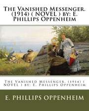 The Vanished Messenger. (1914) ( Novel ) by