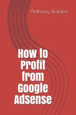 How to Profit from Google Adsense