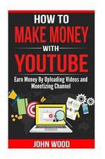 How to Make Money with Youtube