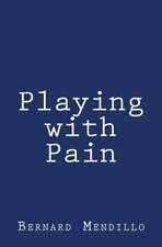 Playing with Pain