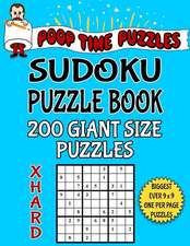 Poop Time Puzzles Sudoku Puzzle Book, 200 Extra Hard Giant Size Puzzles