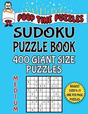 Poop Time Puzzles Sudoku Puzzle Book, 400 Medium Giant Size Puzzles