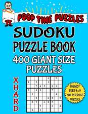 Poop Time Puzzles Sudoku Puzzle Book, 400 Extra Hard Giant Size Puzzles