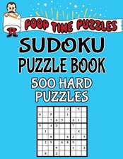 Poop Time Puzzles Sudoku Puzzle Book, 500 Hard Puzzles