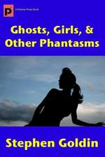 Ghosts, Girls, & Other Phantasms