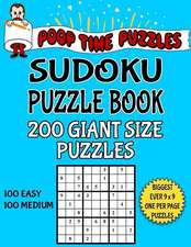 Poop Time Puzzles Sudoku Puzzle Book, 200 Giant Size Puzzles, 100 Easy and 100 Medium