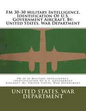 FM 30-30 Military Intelligence, Identification of U.S. Government Aircraft. by