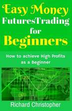 Easy Money Futures Trading for Beginners