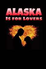 Alaska Is for Lovers