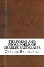 The Poems and Prose Poems of Charles Baudelaire