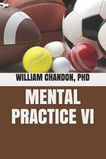 Mental Practice VI