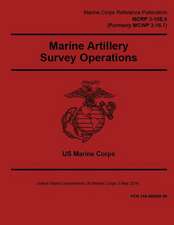 McRp 3-10e.6 (Formerly McWp 3-16.7) Marine Artillery Survey Operations 2 May 2016