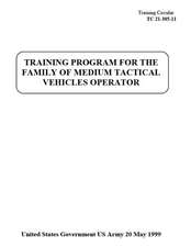 Training Circular Tc 21-305-11 Training Program for the Family of Medium Tactical Vehicles Operator May 1999