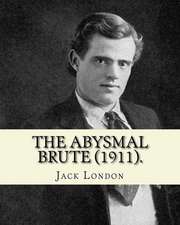 The Abysmal Brute (1911). by