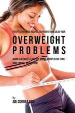 70 Effective Meal Recipes to Prevent and Solve Your Overweight Problems