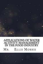 Applications of Water Activity Management in the Food Industry