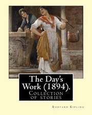 The Day's Work (1894). by