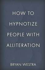 How to Hypnotize People with Alliteration