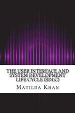 The User Interface and System Development Life Cycle (Sdlc)