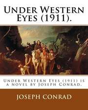 Under Western Eyes (1911). by