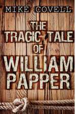 The Tragic Tale of William Papper