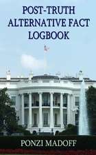 Post-Truth Alternative Fact Logbook