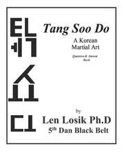 Tang Soo Do a Korean Martial Art Question and Answer Book