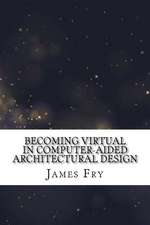 Becoming Virtual in Computer-Aided Architectural Design