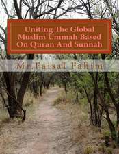 Uniting the Global Muslim Ummah Based on Quran and Sunnah