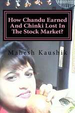 How Chandu Earned and Chinki Lost in the Stock Market?