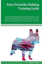 Faux Frenchbo Bulldog Training Guide Faux Frenchbo Bulldog Training Book Features