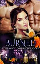 Burned (Book Nine of the Silver Wood Coven Series)