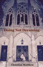 Doing Not Dreaming