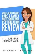 Adult-Gero Primary Care and Family Nurse Practitioner Certification Review