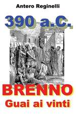 390 A.C. Brenno. Guai AI Vinti