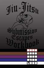 Jiu-Jitsu Submission Escapes Workbook