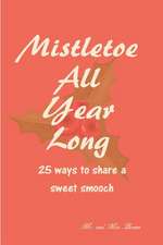 Mistletoe All Year Long