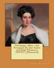 Northanger Abbey; And, Persuasion. by