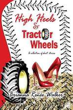 High Heels & Tractor Wheels