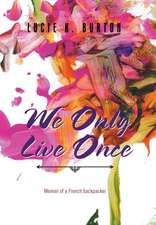 We Only Live Once