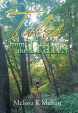 Tales from the Trails