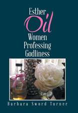 Esther Oil Women Professing Godliness