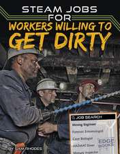 Steam Jobs for Workers Willing to Get Dirty