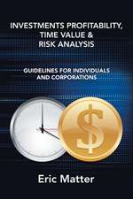 Investments Profitability, Time Value & Risk Analysis