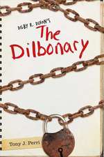 Dilby R. Dixon's the Dilbonary: Volume 1