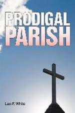 Prodigal Parish: A Story of Good Vs Evil