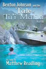 Benton Johnson and the Tale of Tu'i Malila, Part II: Volume 2