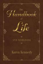 The Handbook of Life: And Workbook Volume 1