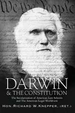 Darwin & the Constitution: The Secularization of American Law Schools and the American Legal Worldview Volume 1